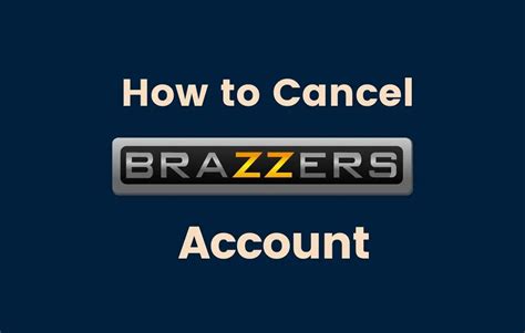 cancel brazzers account